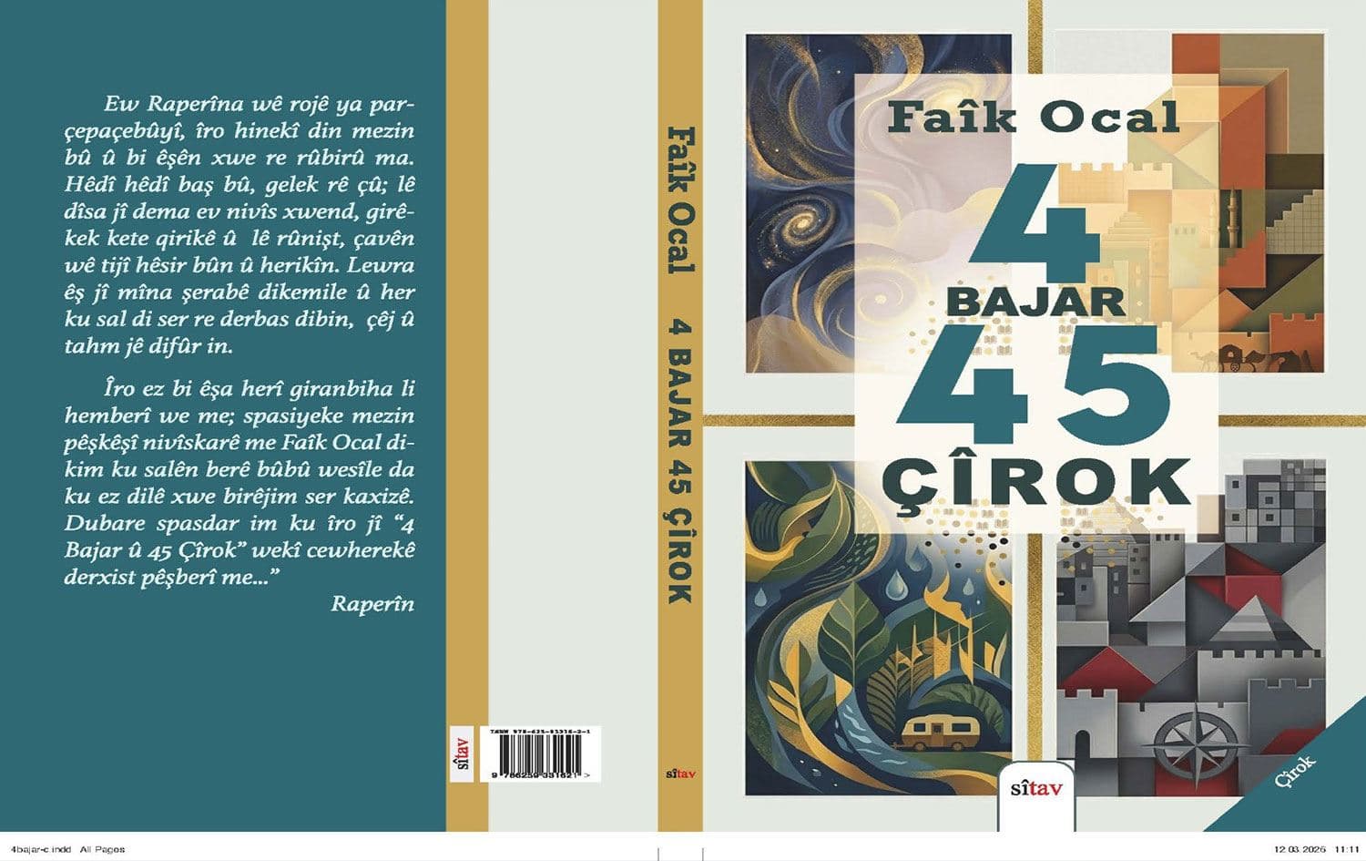 Yazar Faik Öcal’ın anadili Kürtçe ile kaleme aldığı ilk öykü kitabı olan "4 Bajar û 45 Çîrok" (4 Şehir ve 45 Öykü), Sitav Yayınevi etiketiyle okurla buluştu.