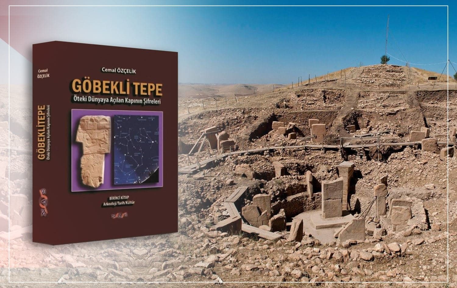 Cemal Özçelik'in Göbekli Tepe – Öteki Dünyaya Açılan Kapının Şifreleri kitabı