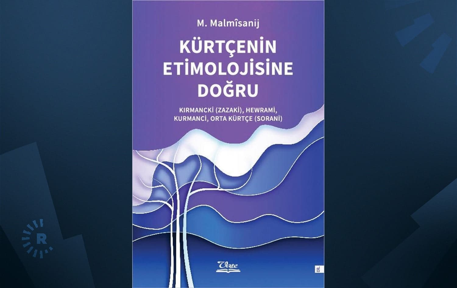 Malmisanij’in 'Kürtçenin Etimolojisine Doğru' kitabı yayımlandı