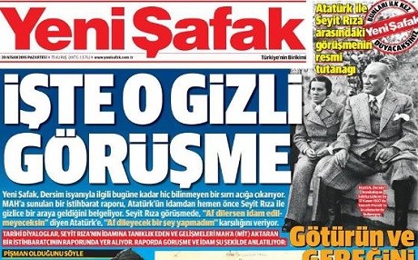 TÜRKİYE BASIN ÖZETİ – Atatürk – Seyid Rıza / ‘İşte o gizli görüşme’