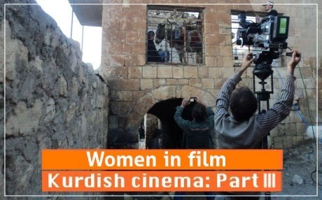Kurdish Cinema Part III: Kurdish women in film