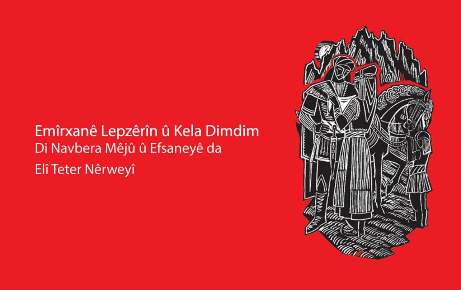 Emîrxanê Lepzêrîn û Kela Dimdimê hat belavkirin