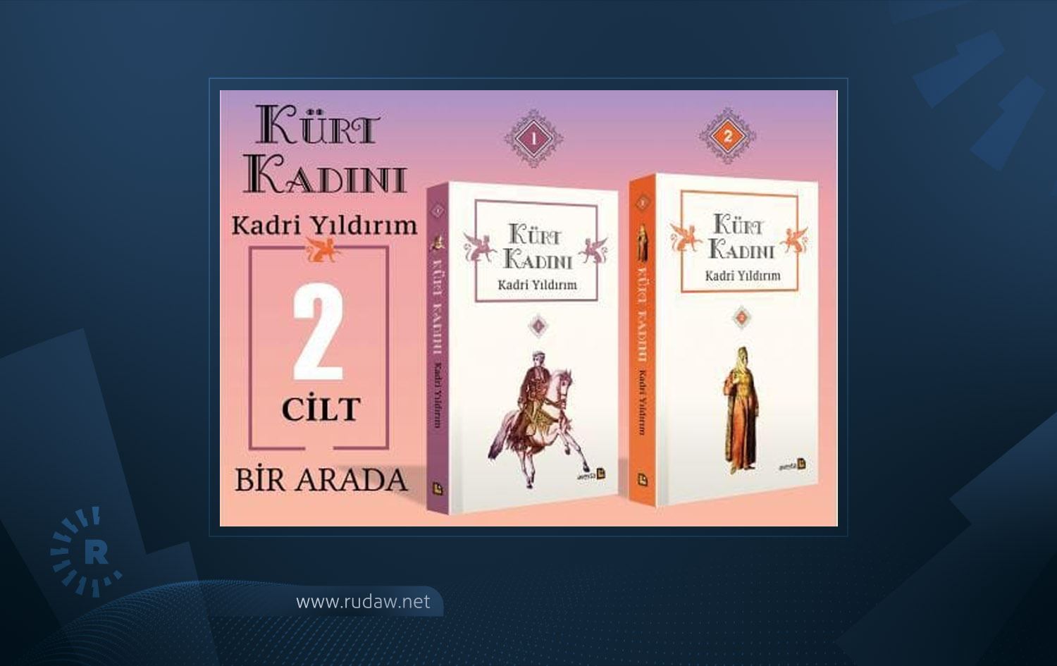 Kadri Yıldırım’ın ‘Kürt Kadını’ adlı iki ciltlik kitabı çıktı