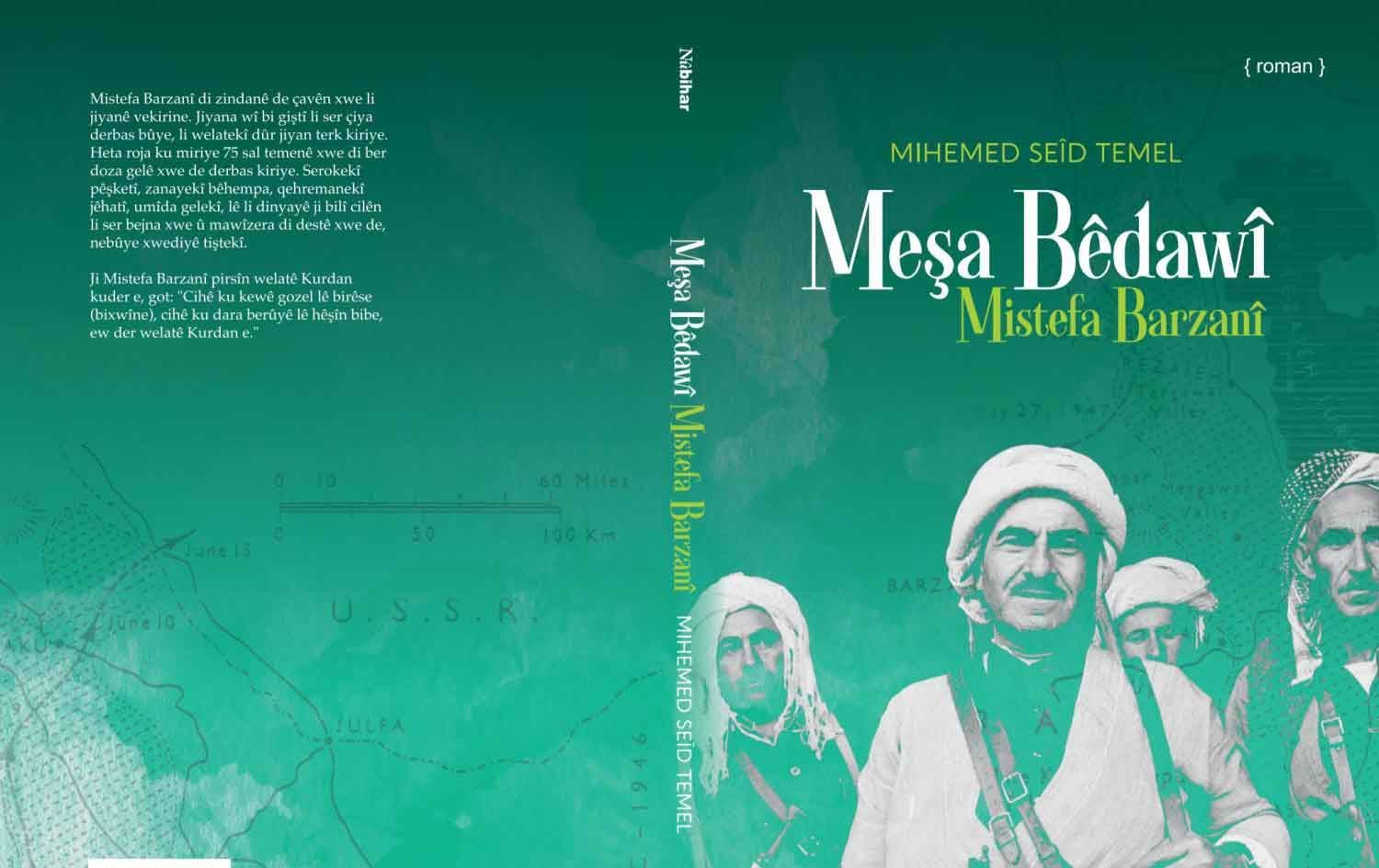 “Meşa Bêdawî, Mistefa Barzanî” (Sonsuz Yürüyüş, Mustefa Barzani) romanı çıktı