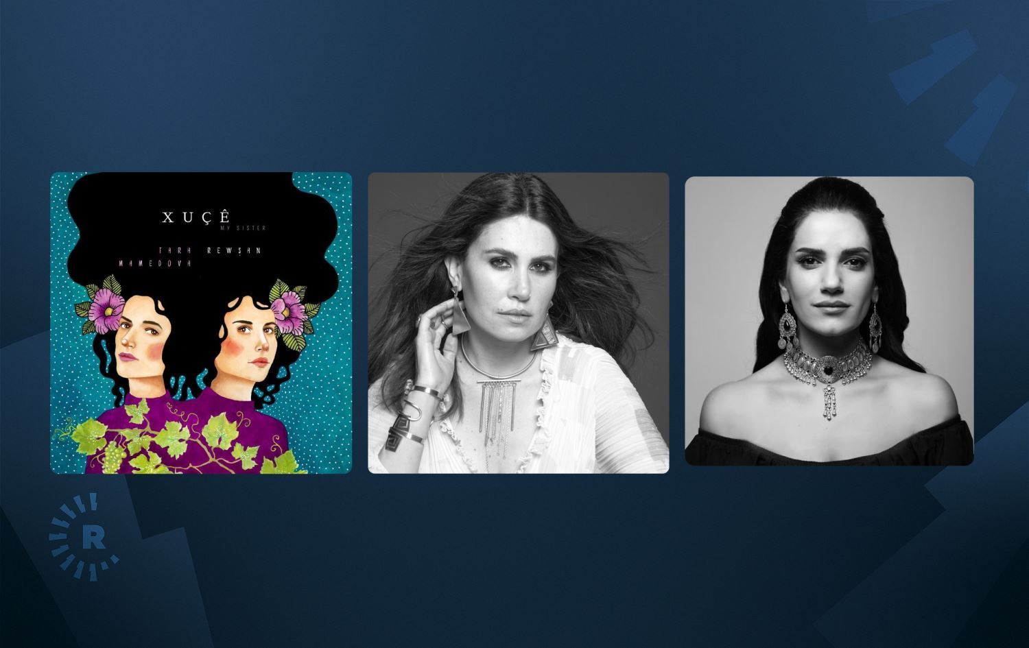 Rewşan ve Tara Mamedova'nın yeni şarkısı “Xuçê” yarın dijital platformlarda