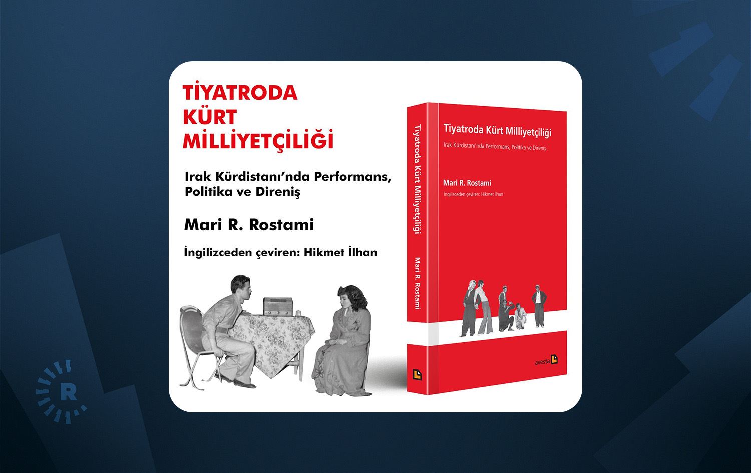 Tiyatroda Kürt Milliyetçiliği: Irak Kürdistanı’nda Performans, Politika ve Direniş
