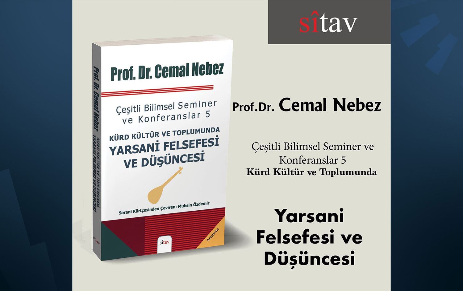 Kürd düşünce dünyasının önemli isimlerinden Cemal Nebez’in “Kürd Kültür ve Toplumunda Yarsanî Felsefesi ve Düşüncesi” adlı eseri Türkçeye kazandırıldı.