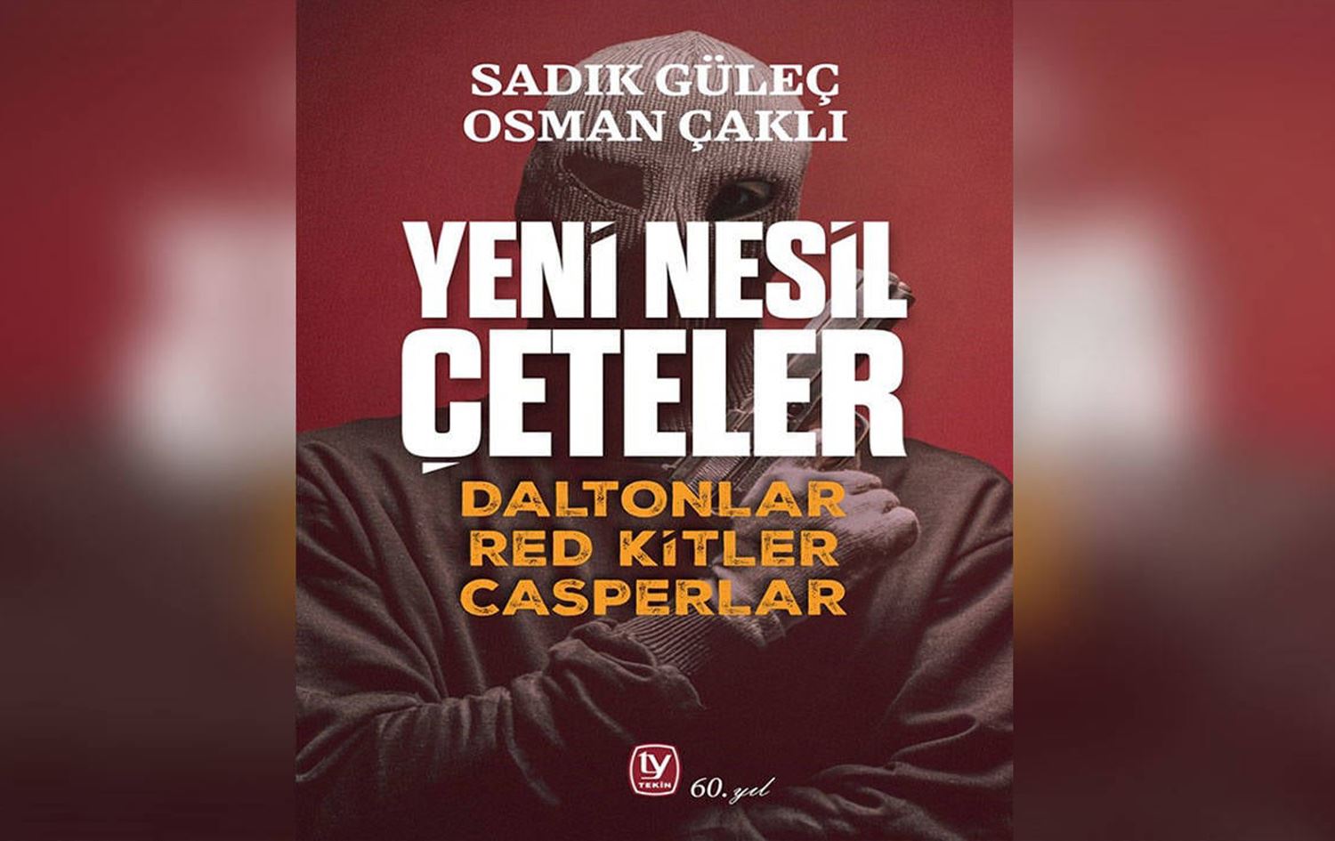 Yeni Nesil Çeteler: Daltonlar, Red Kitler ve Casperlar kitap kapağı