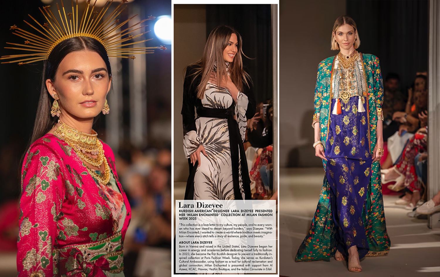 لارا دزەیی (نێوەڕاست) لەگەڵ دوو ستایلی جلوبەرگ کە خۆی دیزاینی کردوون. 